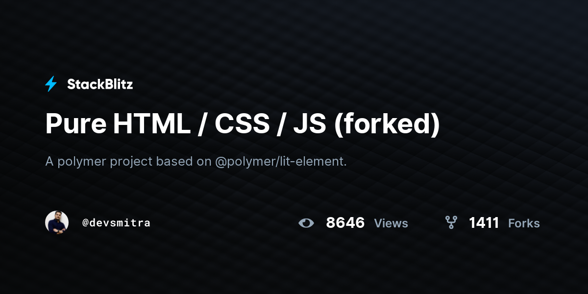 Pure HTML / CSS / JS (forked) - StackBlitz