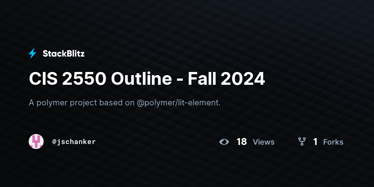 CIS 2550 Outline - Fall 2024 - StackBlitz