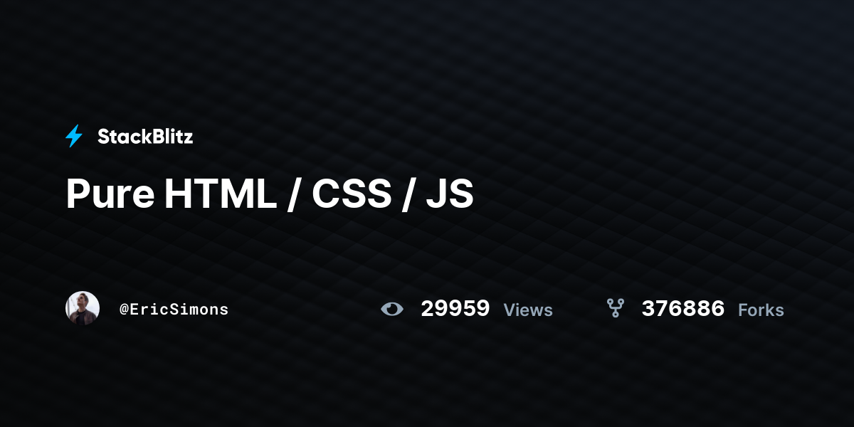 Pure HTML / CSS / JS - StackBlitz