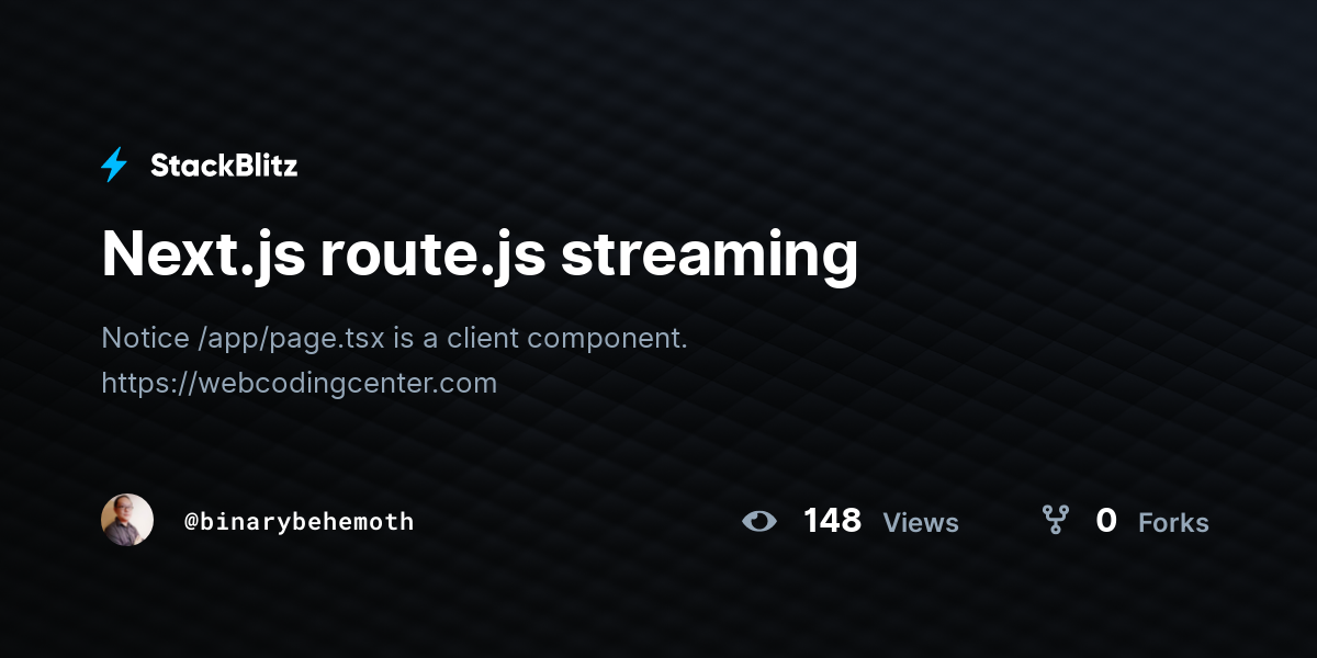 Next.js route.js streaming - StackBlitz