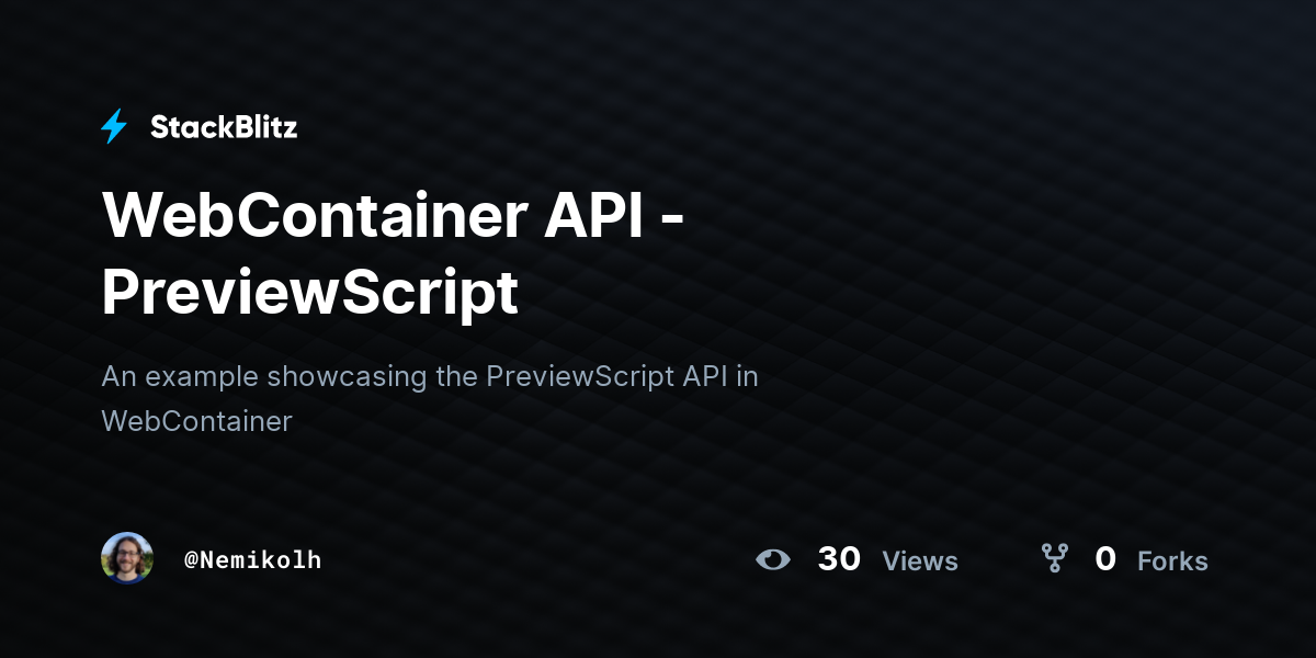 WebContainer API - PreviewScript - StackBlitz