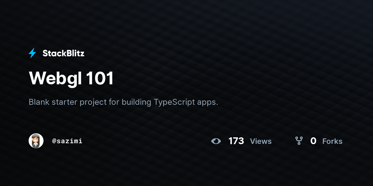 Webgl 101 - StackBlitz