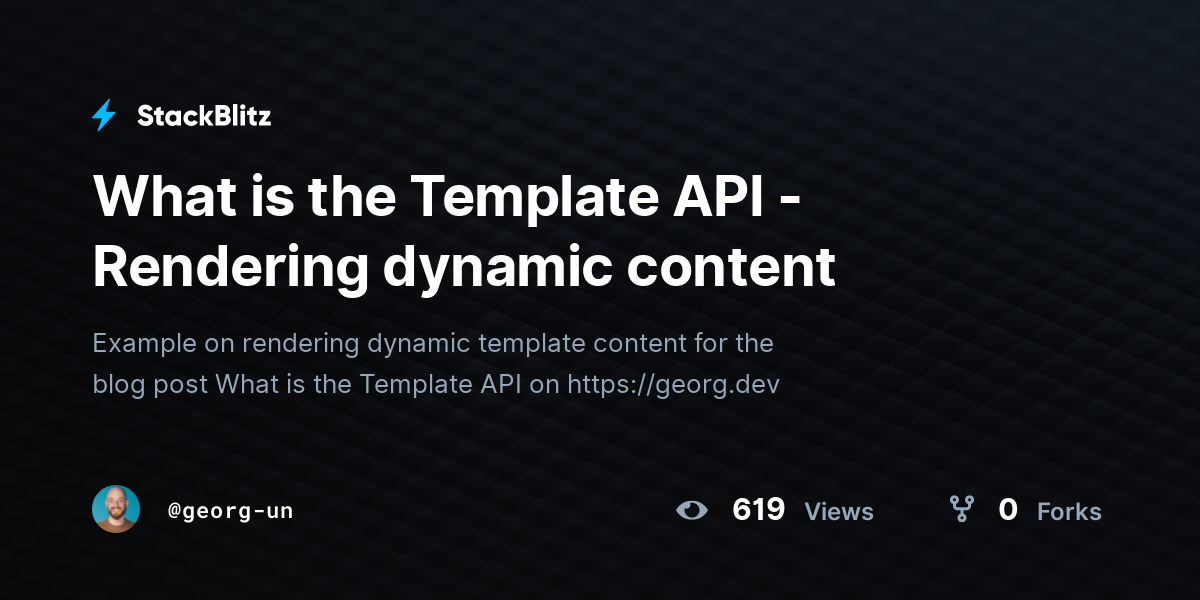 What is the Template API - Rendering dynamic content - StackBlitz