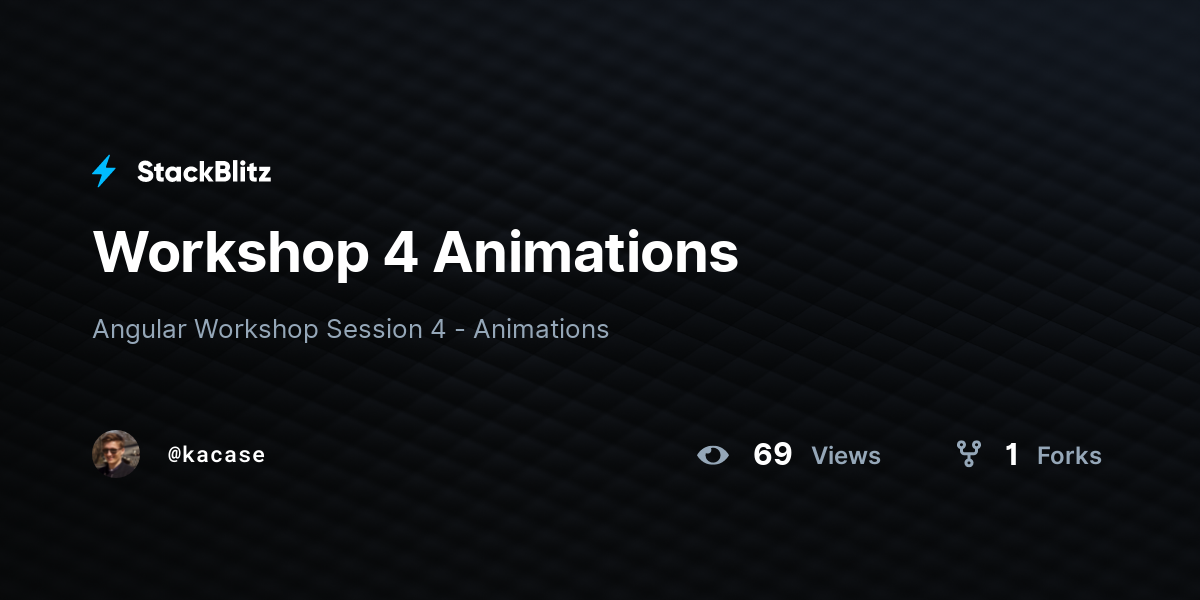 Workshop 4 Animations Stackblitz