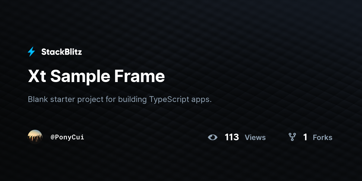 Xt Sample Frame - StackBlitz