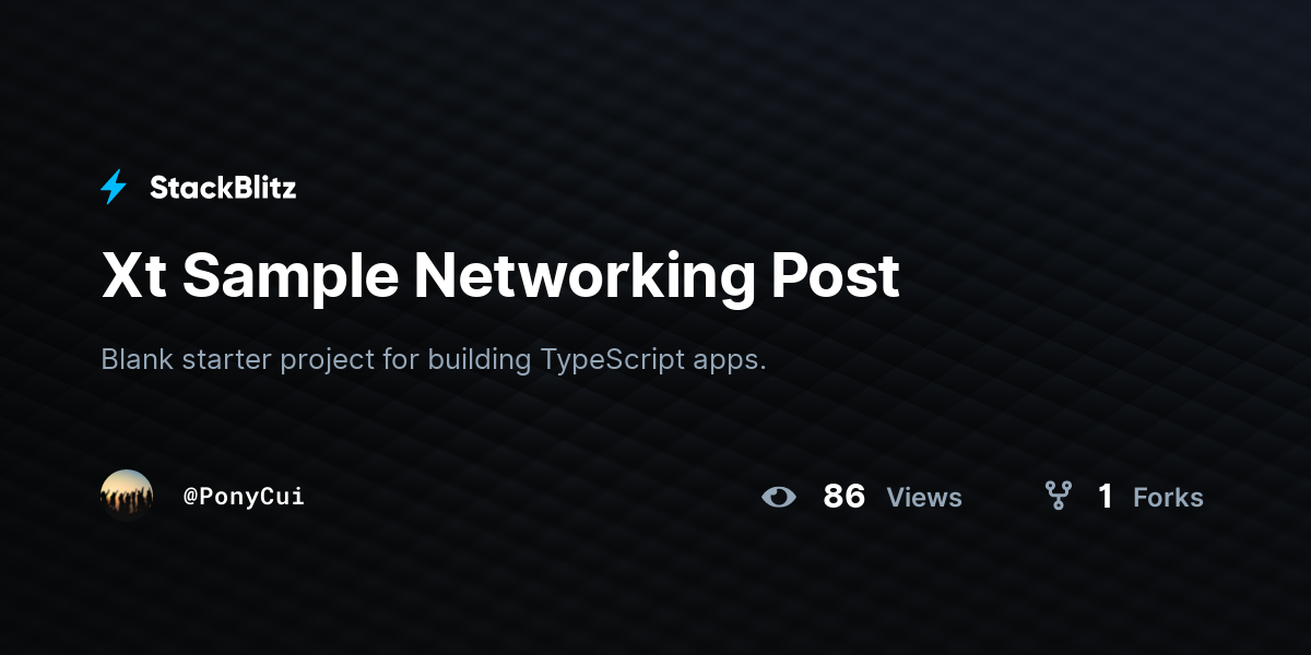 Xt Sample Networking Post - StackBlitz
