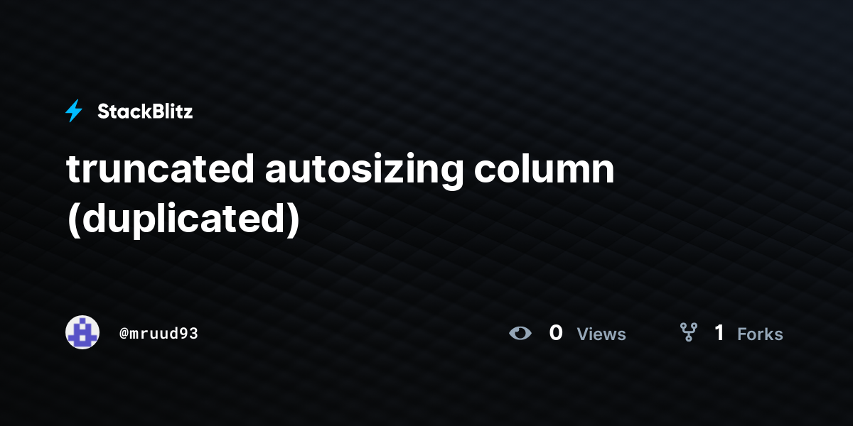 truncated autosizing column (duplicated) - StackBlitz