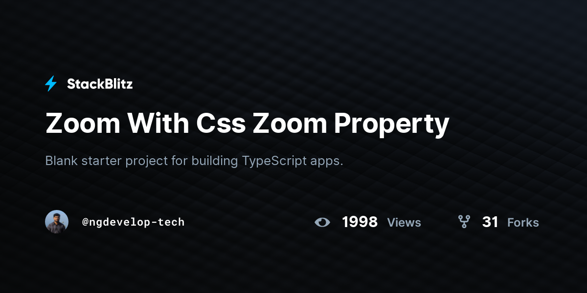 Zoom With Css Zoom Property StackBlitz