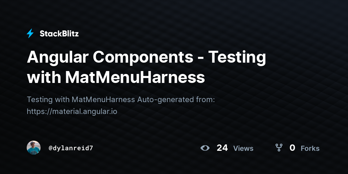 Angular Components - Testing with MatMenuHarness - StackBlitz